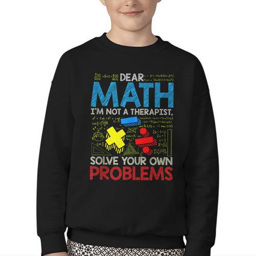 Dear Math Solve Your Own Problems Back To School Youth Crewneck Sweatshirt - Savourry