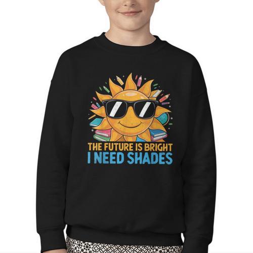 The Future Is Bright I Need Shades Back To School Students Youth Crewneck Sweatshirt - Savourry