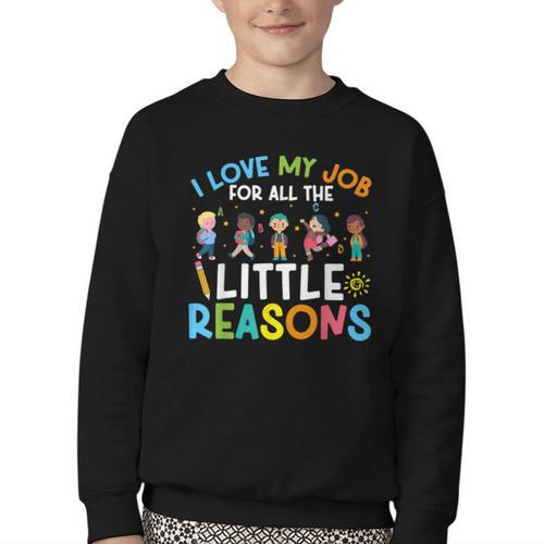 I Love My Job For All The Little Reasons Back To School Youth Crewneck Sweatshirt - Savourry