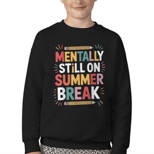 Mentally Still On Summer Break Back To School Youth Crewneck Sweatshirt - Savourry