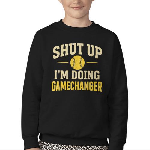 Shut Up I'm Doing Gamechanger Baseball Softball Cheer Youth Crewneck Sweatshirt - Sportilla