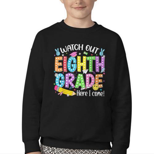 Watch Out Eighth Grade Here I Come Back To School 8th Grade Youth Crewneck Sweatshirt - Savourry