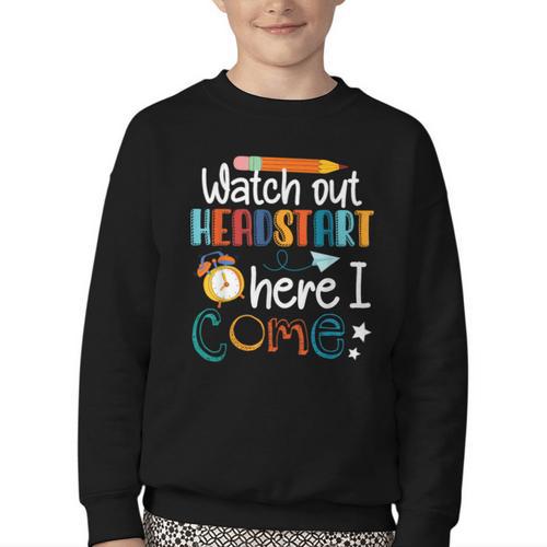 Watch Out Head Start Here I Come Head Start Back To School Youth Crewneck Sweatshirt - Savourry