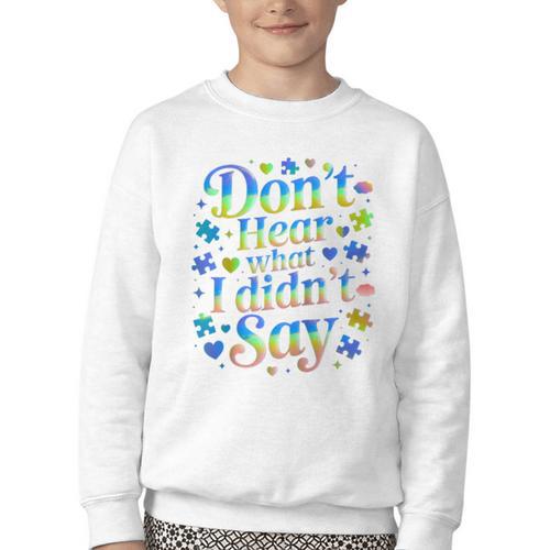 Don’t Hear What I Didn’t Say Autism Awareness Valentine Raglan Baseball Tee Youth Crewneck Sweatshirt - Sportilla