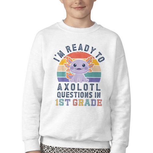 I'm Ready To Axolotl Questions In 1st Grade Back To School Youth Crewneck Sweatshirt - Savourry