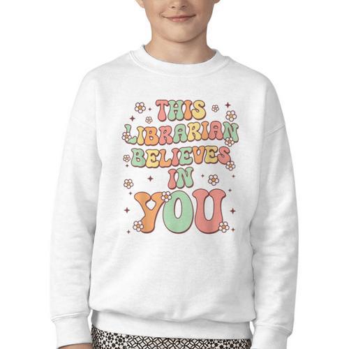 This Librarian Believes In You Groovy Back To School Youth Crewneck Sweatshirt - Savourry