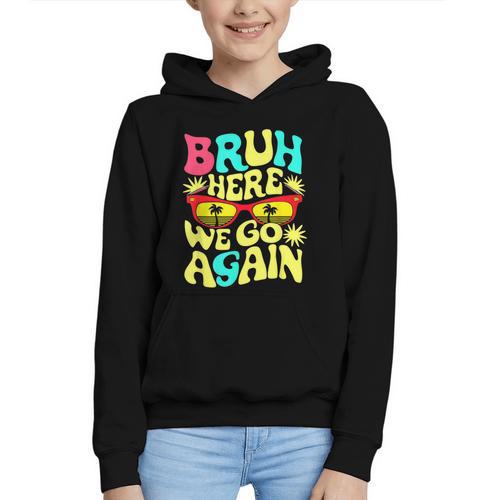 Bro First Day Of School Back To School Bruh Here We Go Again Graphic Youth Hoodie - Savourry