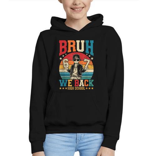 Bruh We Back High School Boy Back To School 6 7 Meme Graphic Youth Hoodie - Savourry
