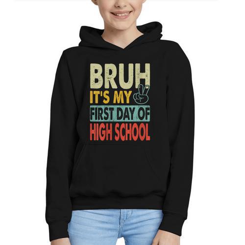 Bruh Its My First Day Of High School Back To School Boy Kid Graphic Youth Hoodie - Savourry