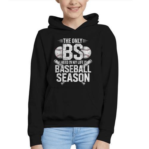 The Only BS I Need In My Life Is Baseball Season Player Joke Graphic Youth Hoodie - Sportilla
