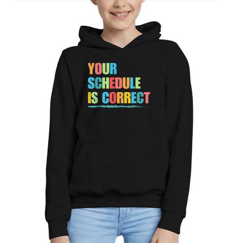 Your Schedule Is Correct Back To School Life Graphic Youth Hoodie - Savourry
