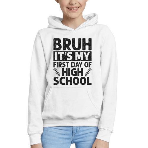 Bruh It's My First Day Of High School Back To School Graphic Youth Hoodie - Savourry