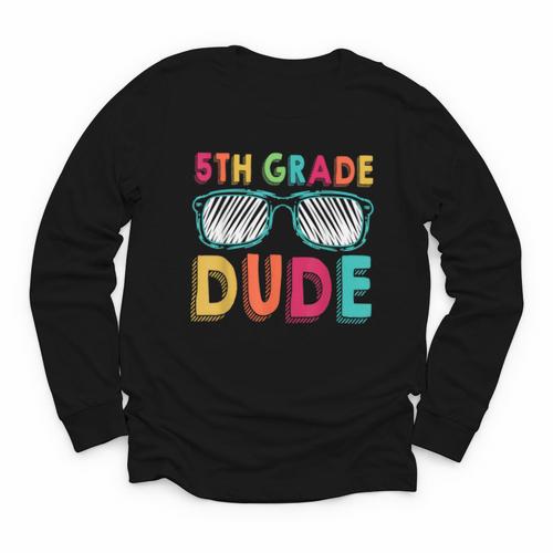 5th Grade Dude Back To School Fifth Grade Student Youth Long Sleeve Tee - Savourry