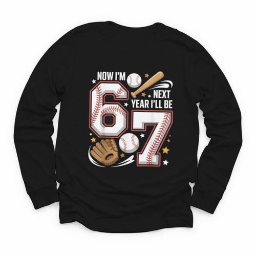 6 Year Old Birthday 67 Trend Baseball Now I’m 6 Next Year 7 Youth Long Sleeve Tee - Sportilla
