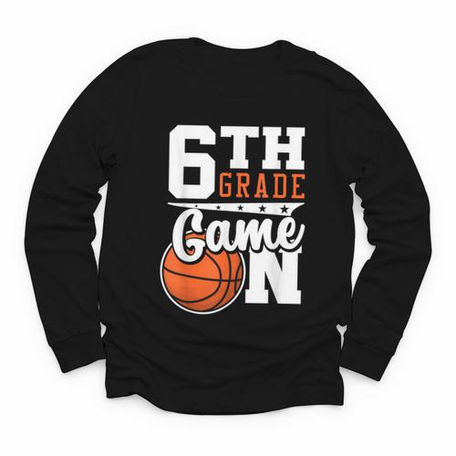 6th Grade Game On Back To School Basketball Boy Sixth Grade Youth Long Sleeve Tee - Savourry