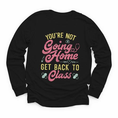 Back To School You'Re Not Going Home School Nurse Youth Long Sleeve Tee - Savourry