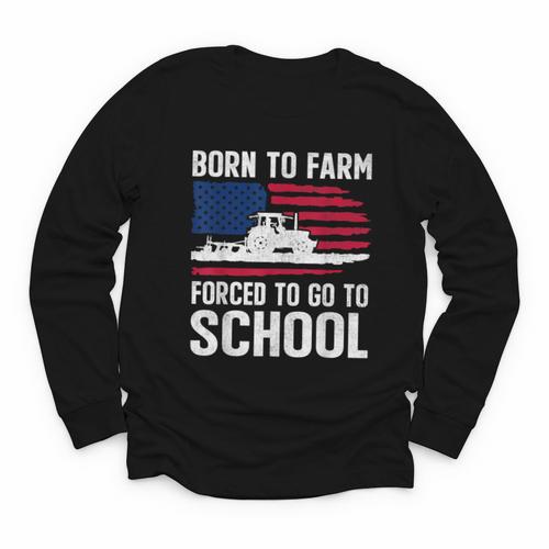 Born To Farm Forced To Go To School Farmer Back To School Youth Long Sleeve Tee - Savourry