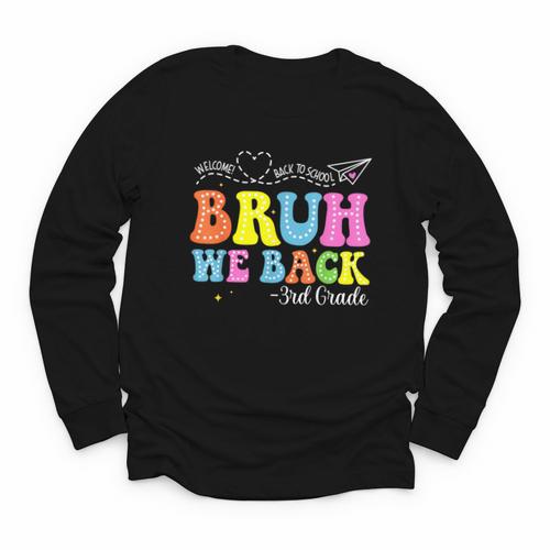 Bruh We Back 3rd Grade Back To School 3rd Grade Girl Youth Long Sleeve Tee - Savourry