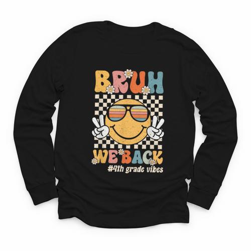 Bruh We Back 4th Grade Vibes Back To School Fourth Grade Youth Long Sleeve Tee - Savourry