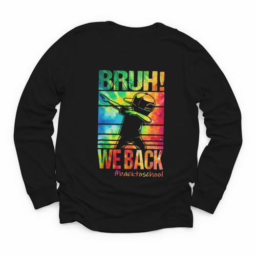 Bruh We Back First Day Of School Kids Back To School Boys Youth Long Sleeve Tee - Savourry