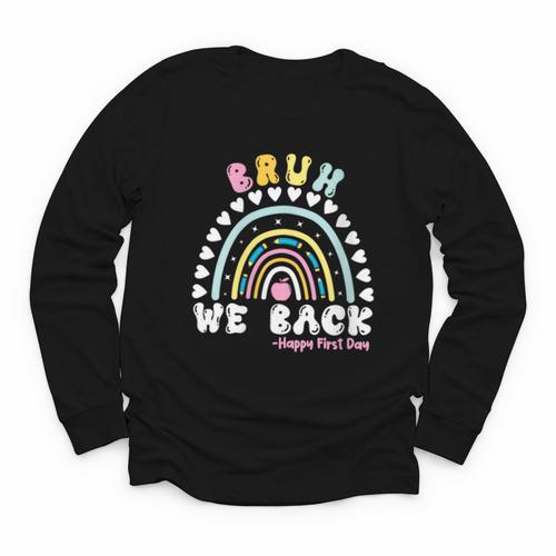 Bruh We Back Happy First Day Of School Back To School Kids Youth Long Sleeve Tee - Savourry