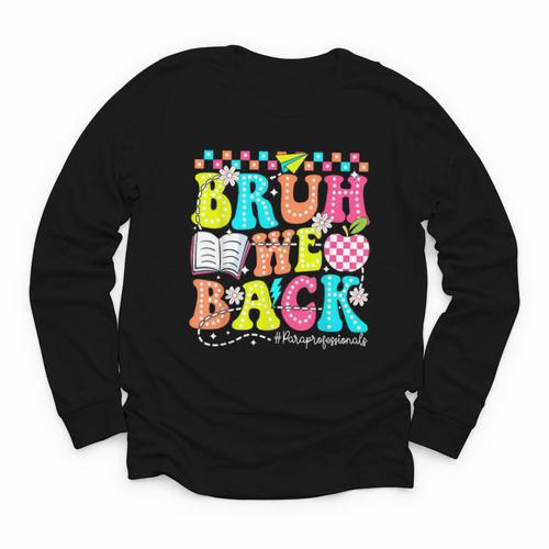 Bruh We Back Paraprofessional Back To School Youth Long Sleeve Tee - Savourry