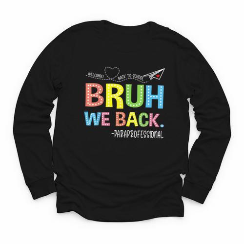 Bruh We Back Paraprofessionals Welcome Back To School Para Youth Long Sleeve Tee - Savourry