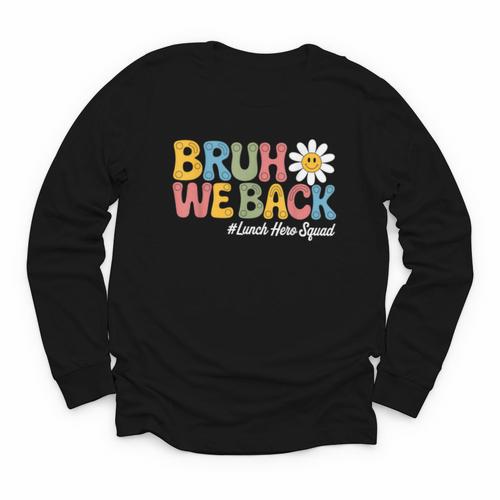 Bruh We Back School Lunch Squad Lunch Lady Back To School Youth Long Sleeve Tee - Savourry