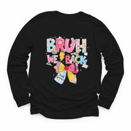 Bruh We Back Sixth Graders Back To School Coquette Bow Girl Youth Long Sleeve Tee - Savourry