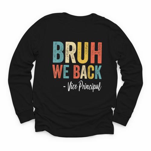 Bruh We Back Vice Principal Retro Vintage Back To School Youth Long Sleeve Tee - Savourry