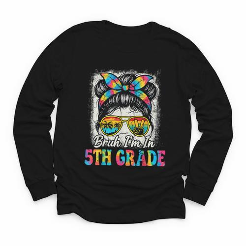 Bruh I'm In 5th Grade Back To School Messy Bun Tie Dye Headb Youth Long Sleeve Tee - Savourry