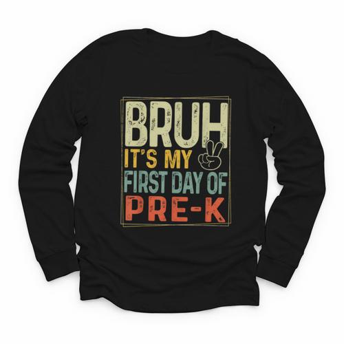 Bruh Its My First Day Of Pre K PreK Back To School Boys Kids Youth Long Sleeve Tee - Savourry