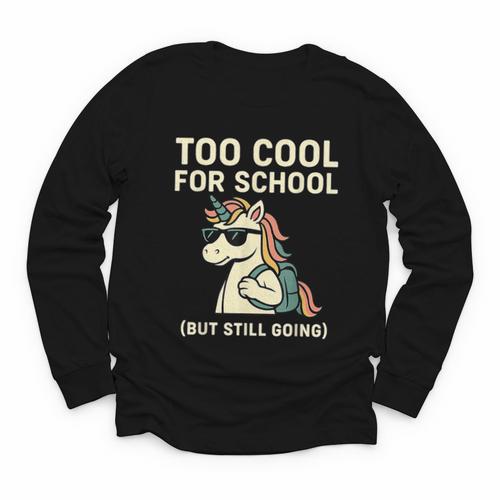 Too Cool For School Unicorn Back To School Humor Youth Long Sleeve Tee - Savourry