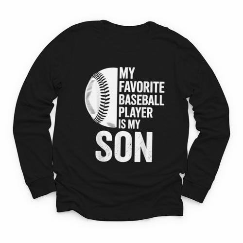 Cute Favorite Baseball Player Is My Son Women Men Youth Long Sleeve Tee - Sportilla