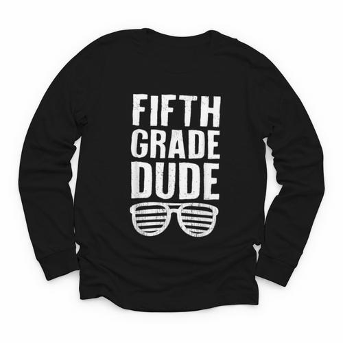 Fifth Grade Dude First Day Back To School Boys Kids Youth Long Sleeve Tee - Savourry