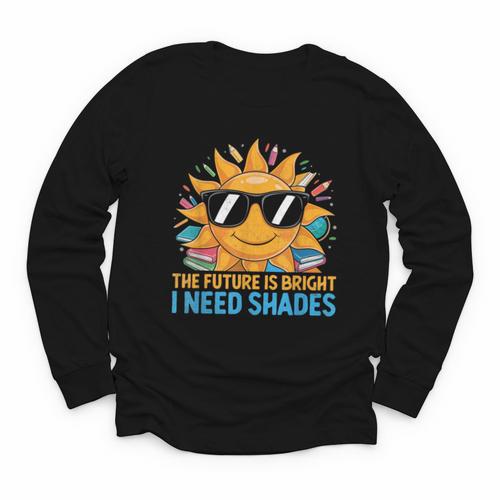 The Future Is Bright I Need Shades Back To School Students Youth Long Sleeve Tee - Savourry