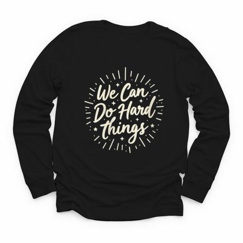 We Can Do Hard Things – Motivational Back To School Inspire Youth Long Sleeve Tee - Savourry