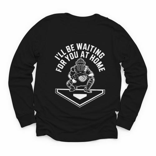 I'Ll Be Waiting For You At Home Baseball Catcher Youth Long Sleeve Tee - Sportilla