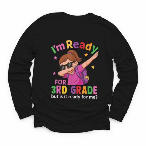 I'm Ready For 3rd Grade Girl Back To School For Students Youth Long Sleeve Tee - Savourry