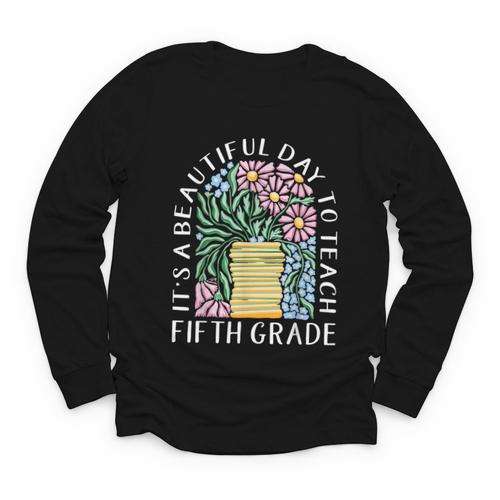 It's A Beautiful Day To Teach Fifth Grade Back To School Youth Long Sleeve Tee - Savourry