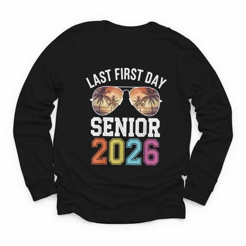 My Last First Day Class Of 2026 Senior Day Back To School Youth Long Sleeve Tee - Savourry