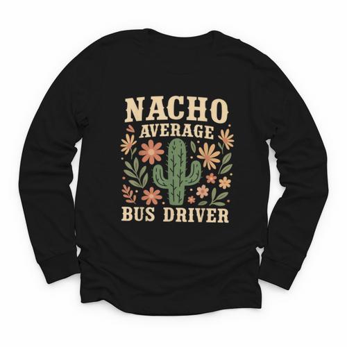 Nacho Average Bus Driver Back To School Youth Long Sleeve Tee - Savourry
