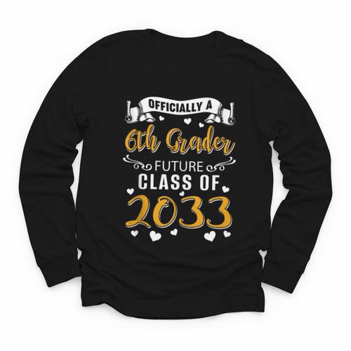 Officially a 6th Grader Future Class Of 2033 Back To School Youth Long Sleeve Tee - Savourry