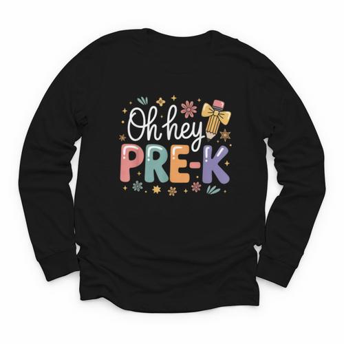 Oh Hey Pre K Preschool Back To School First Day Of School Youth Long Sleeve Tee - Savourry