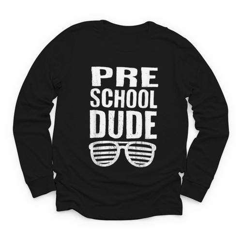 Preschool Dude First Day Back To School Boys Kids Youth Long Sleeve Tee - Savourry
