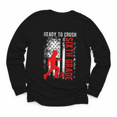 Ready To Crush Sixth Grade Soccer USA Flag Back To School Youth Long Sleeve Tee - Savourry