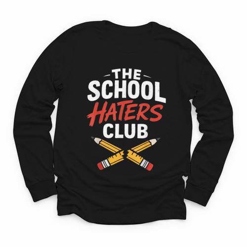 The School Haters Club Student Back To Schools Merch Youth Long Sleeve Tee - Savourry