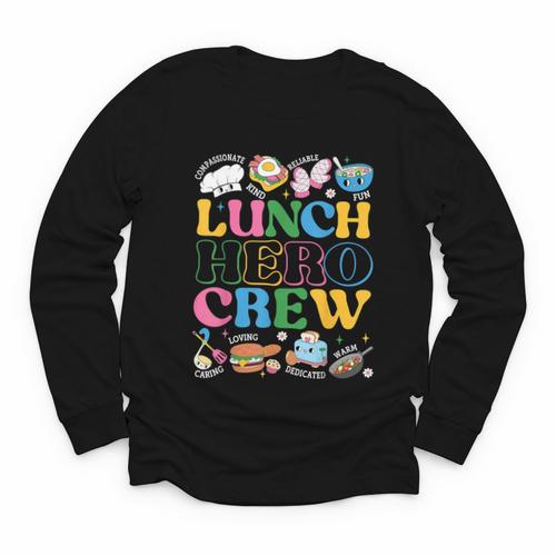 School Lunch Hero Squad Crew Back To School Women Men Youth Long Sleeve Tee - Savourry