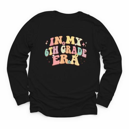 In My Sixth Grade Era Back To School 6th Grade Era Kids Youth Long Sleeve Tee - Savourry