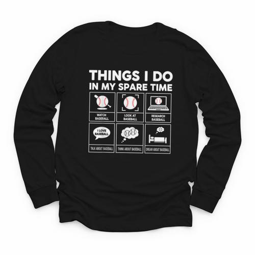 Things I Do Spare Time Baseball Player Men Women Kids Youth Long Sleeve Tee - Sportilla
